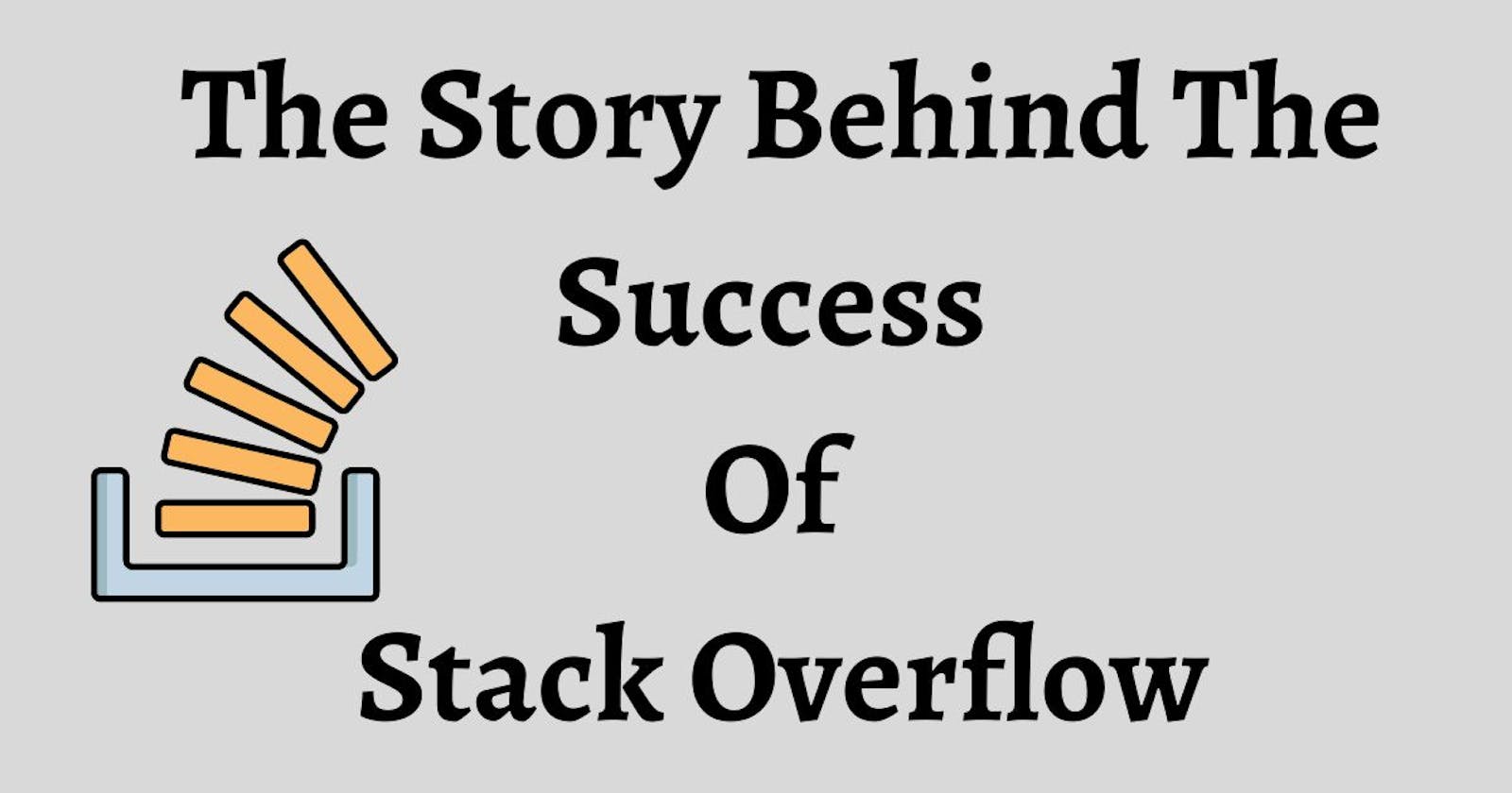 The Story Behind The Success Of StackOverflow