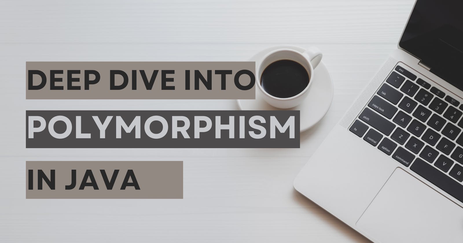 Deep Dive into Polymorphism in Java