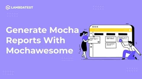 How To Generate Mocha Reports With Mochawesome?