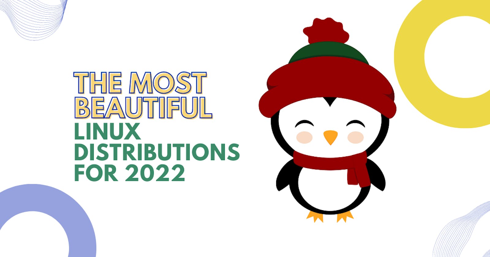 The Most Beautiful Linux Distributions for 2022