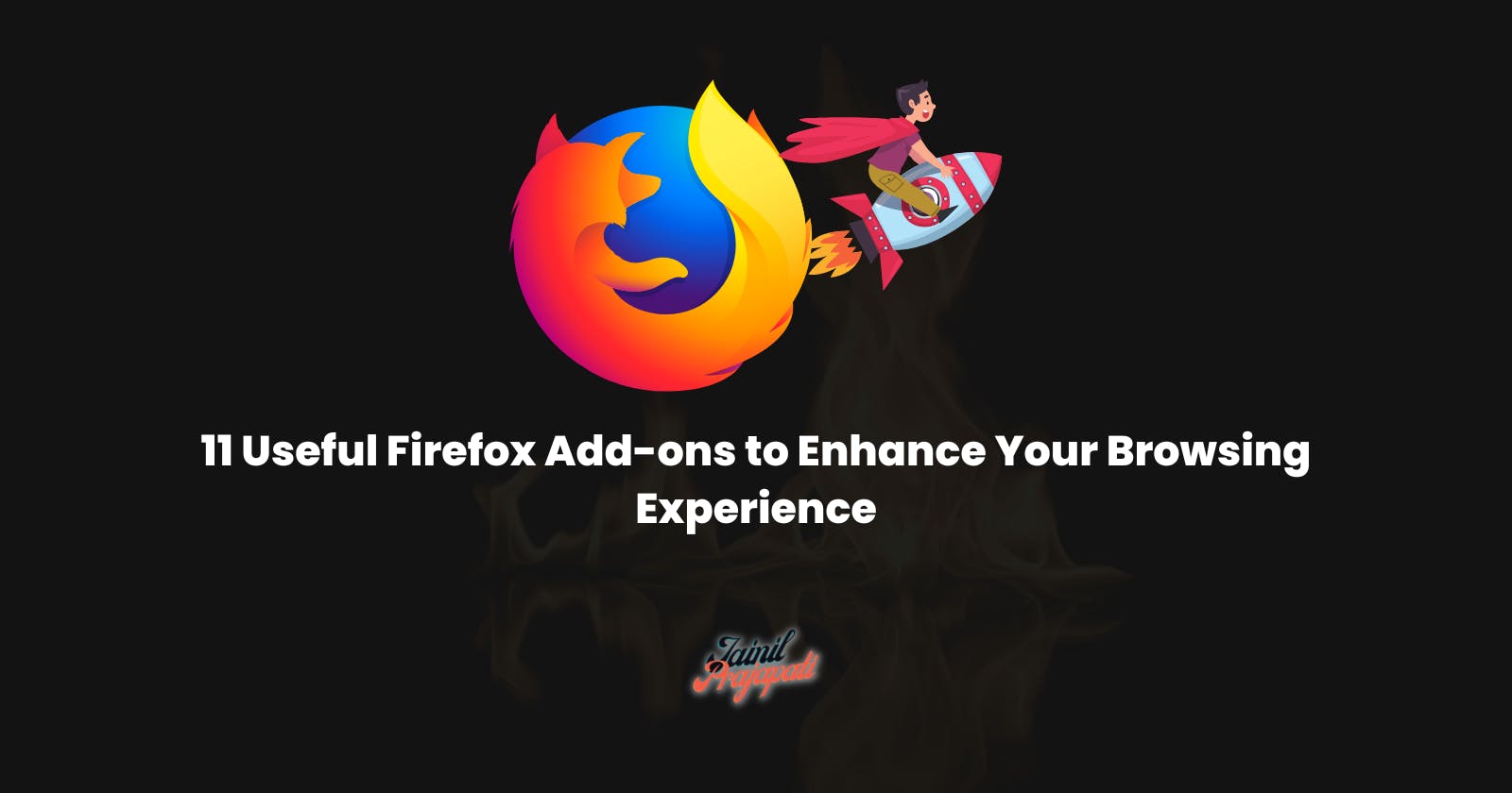 11 Useful Firefox Add-ons to Enhance Your Browsing