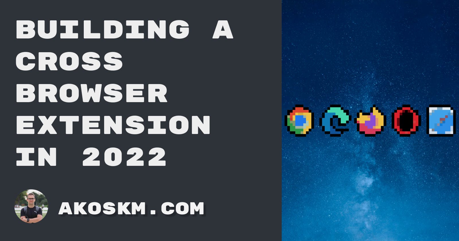 Building a Cross Browser Extension in 2022