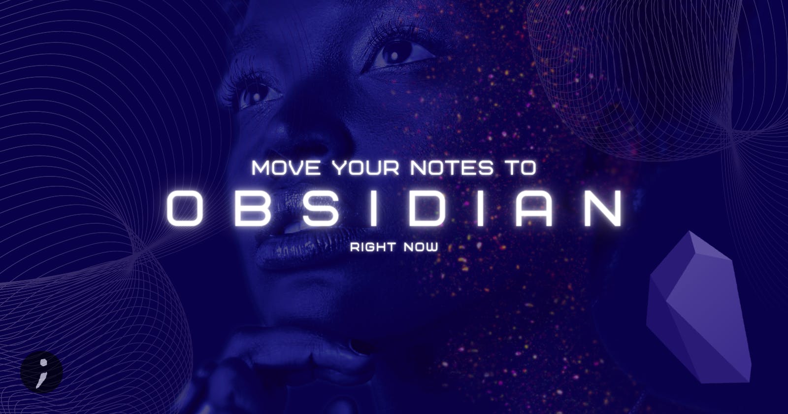 Move Your Notes to Obsidian Right Now