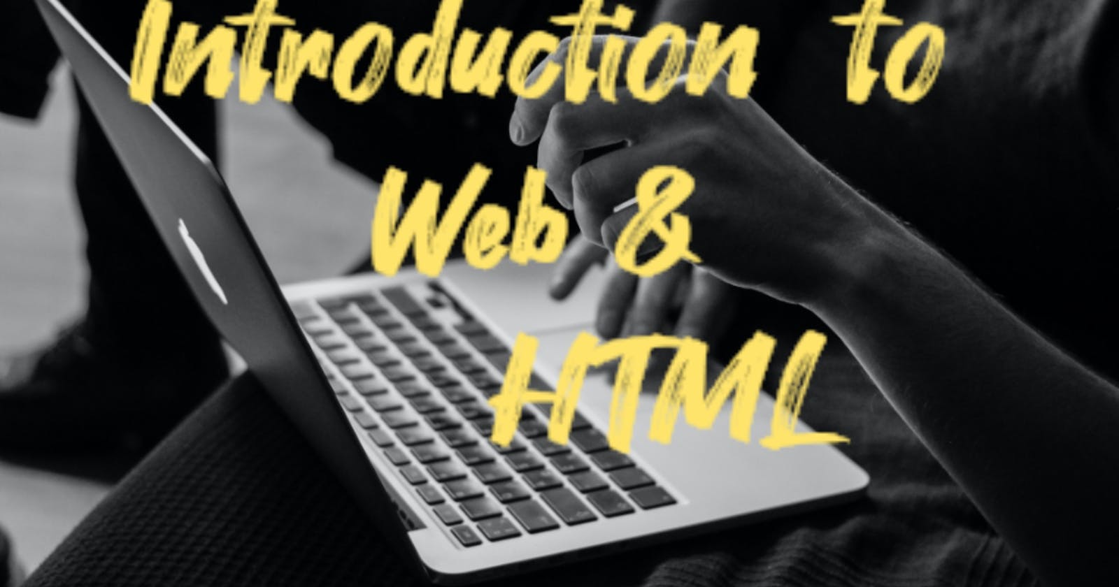 Introduction to the Web and HTML