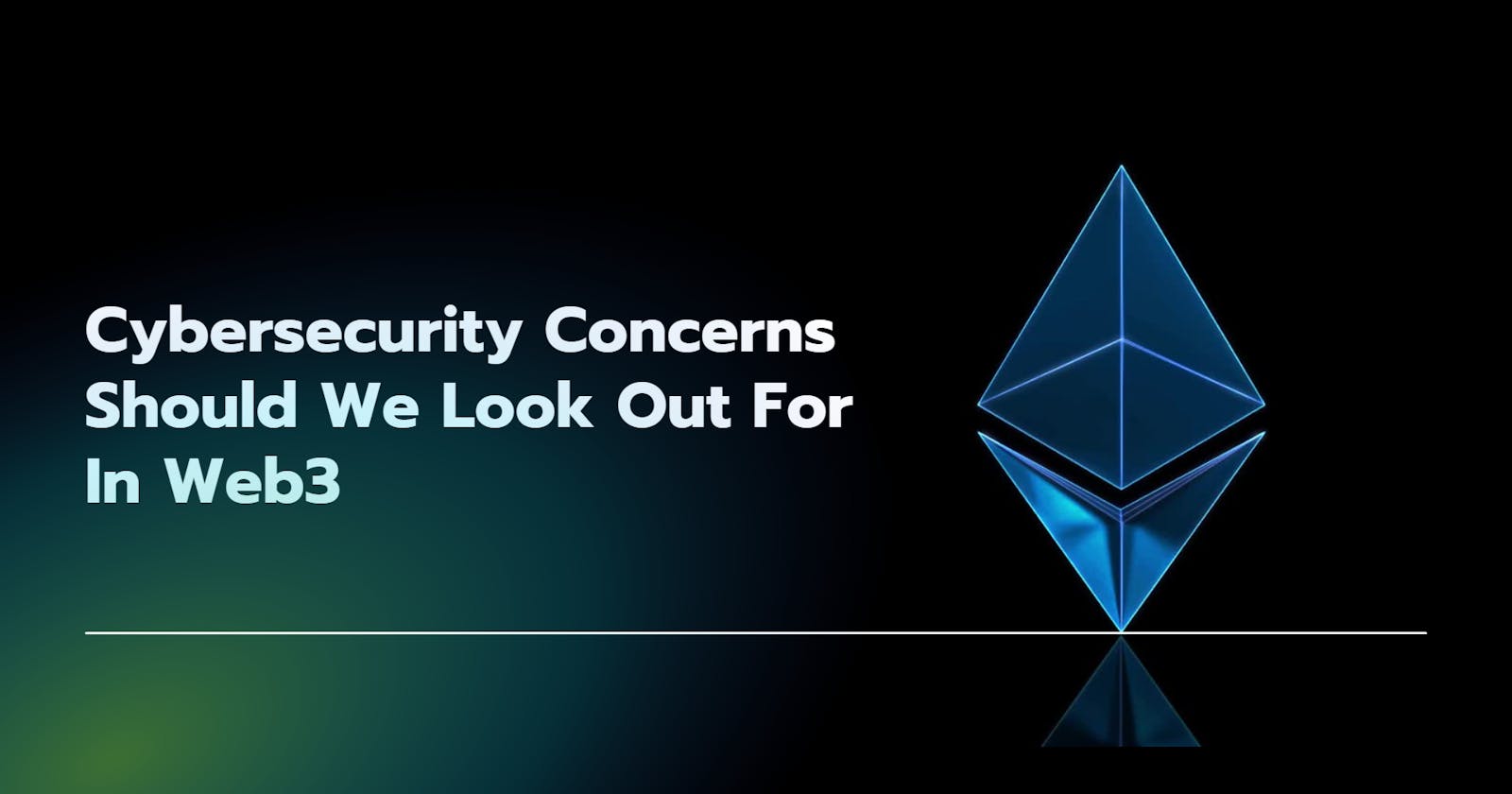 What Cybersecurity Concerns Should We Look Out For In Web3?