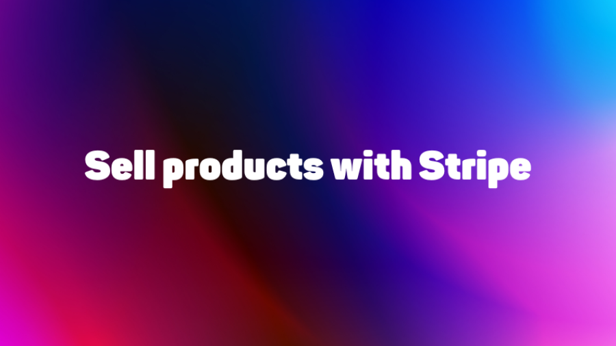 Sell products with Stripe