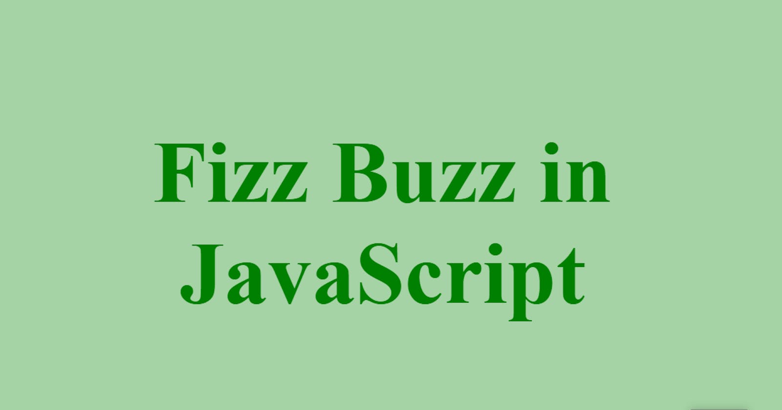 Fizz Buzz in JavaScript