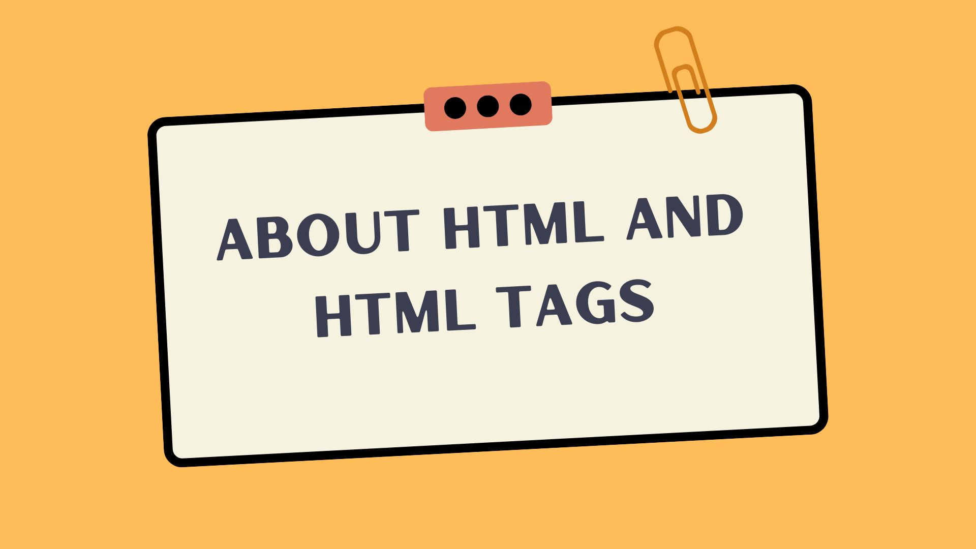 About HTML and It's Important Tag !