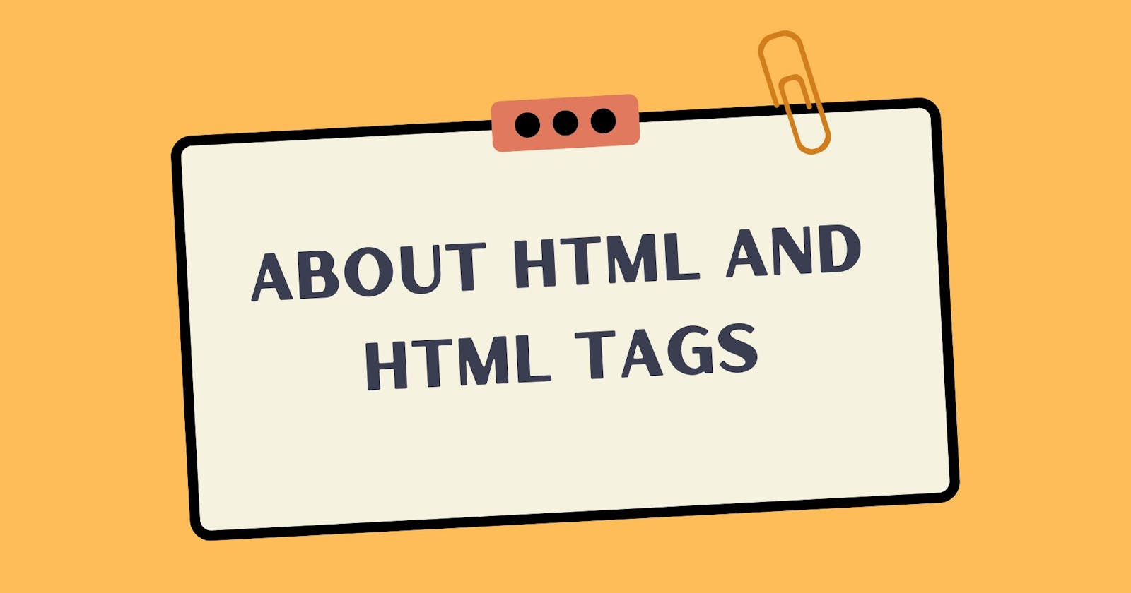 About HTML and It's Important Tag !