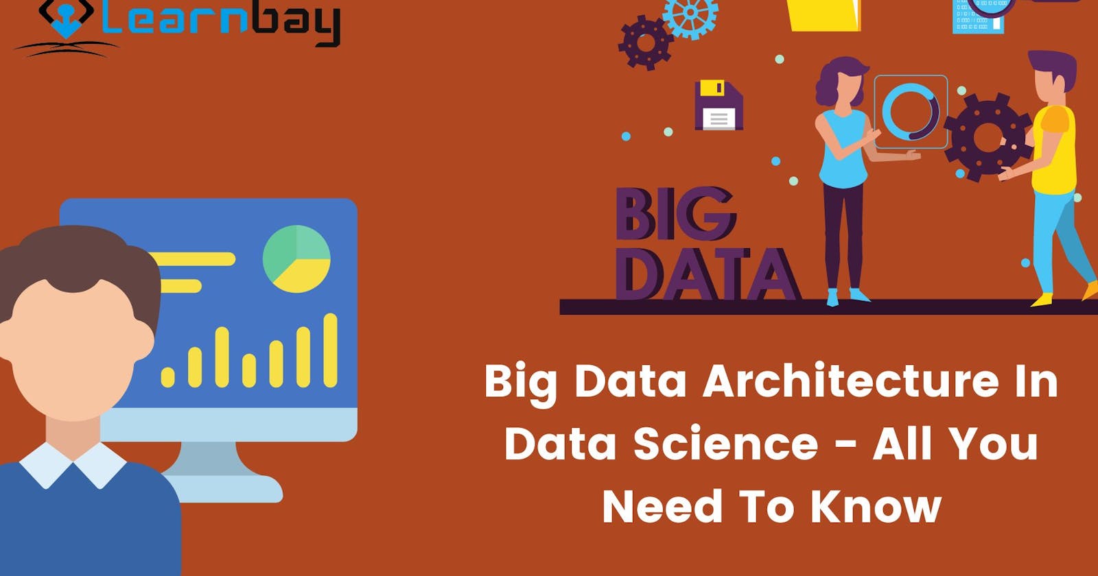 Big Data Architecture In Data Science - All You Need To Know