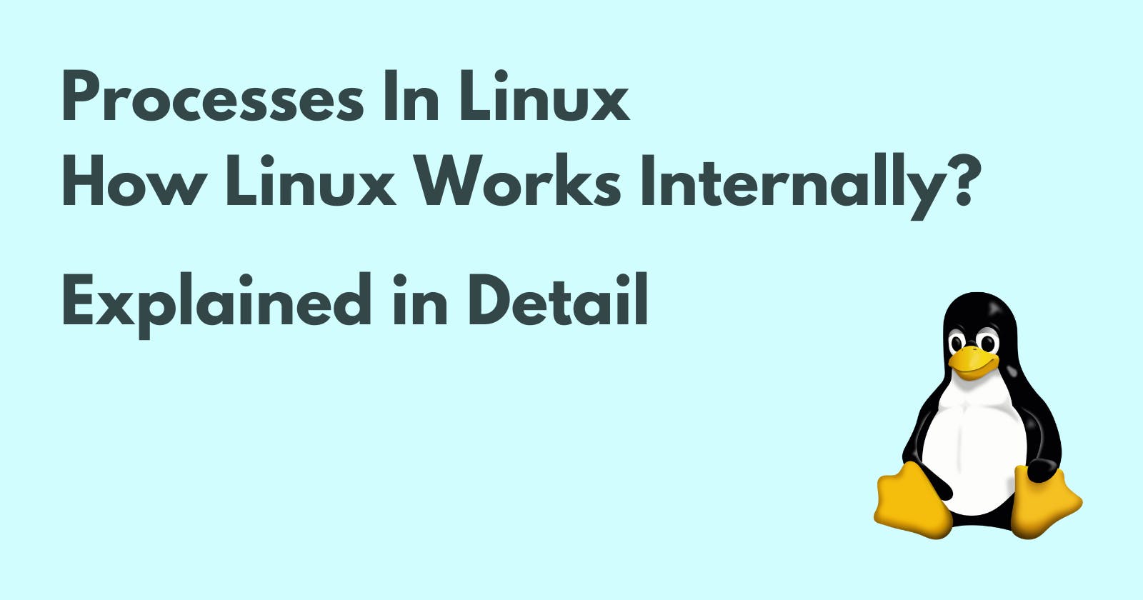 Processes In Linux - How Linux Works Internally? Explained in Detail