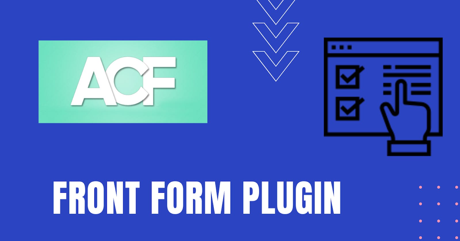 ACF Front Forms - New plugin released