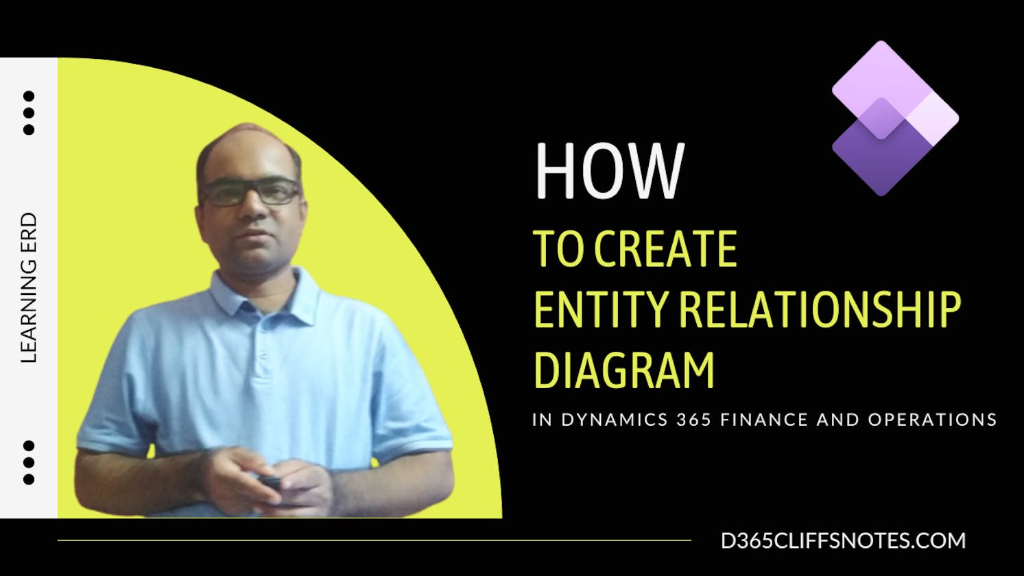 What Must Be Done To Create An Entity Relationship Diagram in Dynamics 365 Finance & Operations