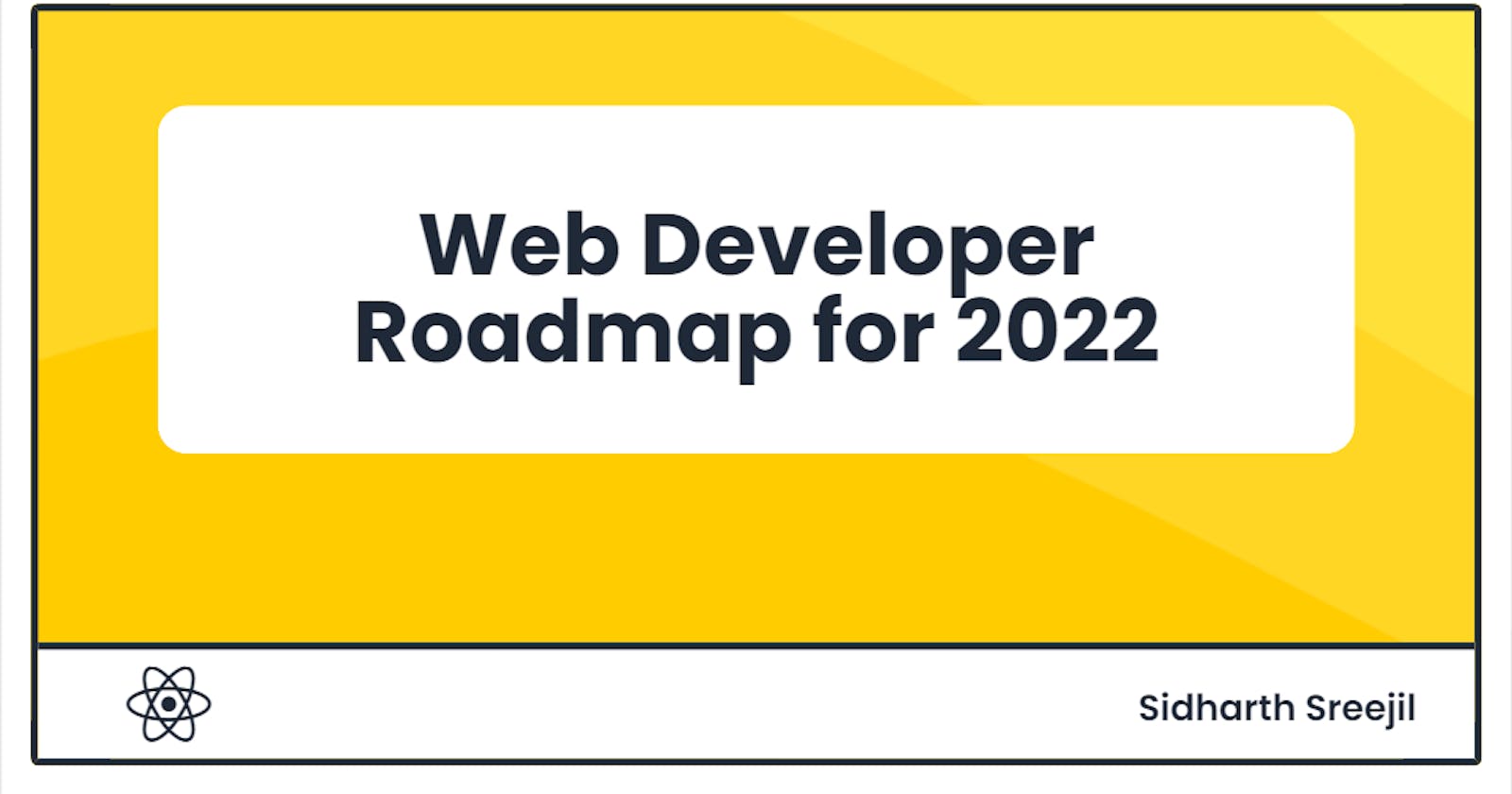 Web Developer Roadmap for 2022 ⚡ (React, GraphQL and more)