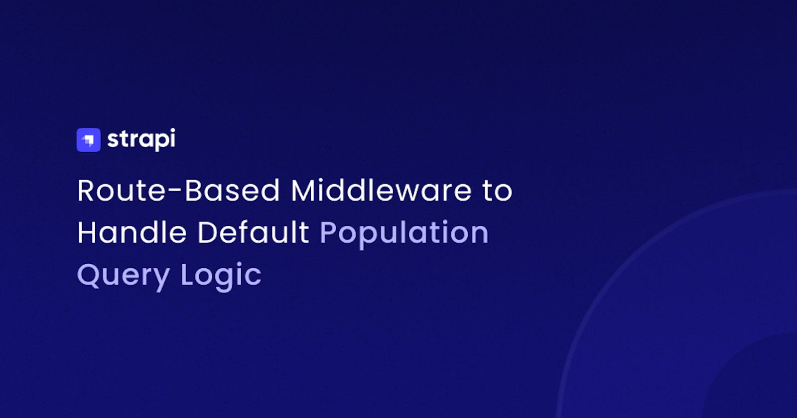 Route-Based Middleware to Handle Default Population Query Logic