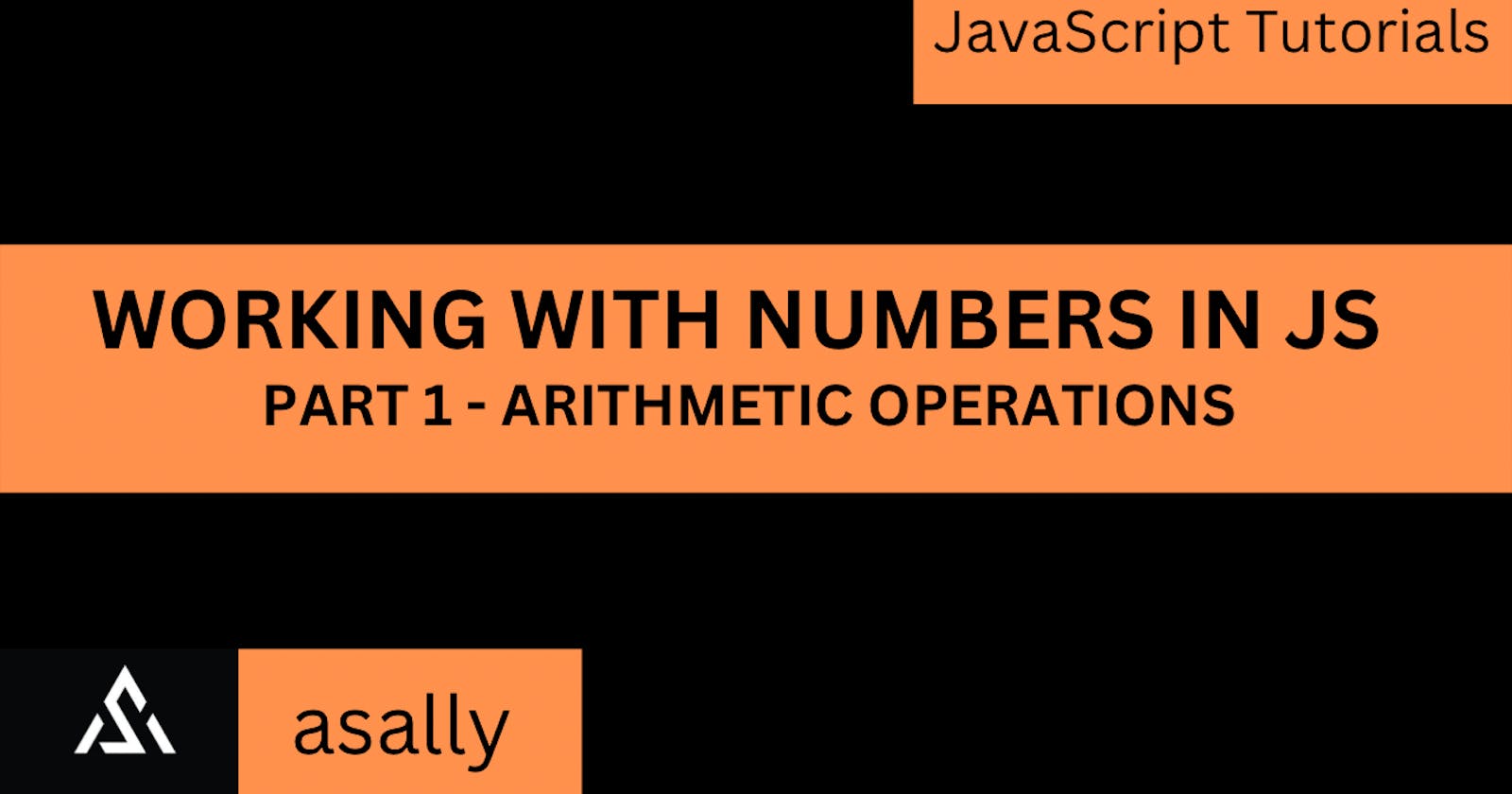 working with NUMBERS in JavaScript -Part 1 🤩