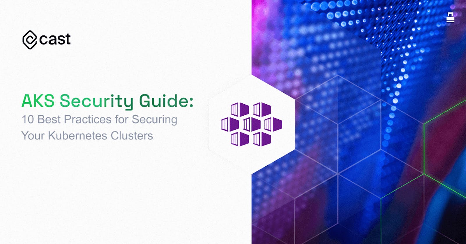 AKS Security: 10 Proven Tactics for Securing Your Kubernetes Clusters