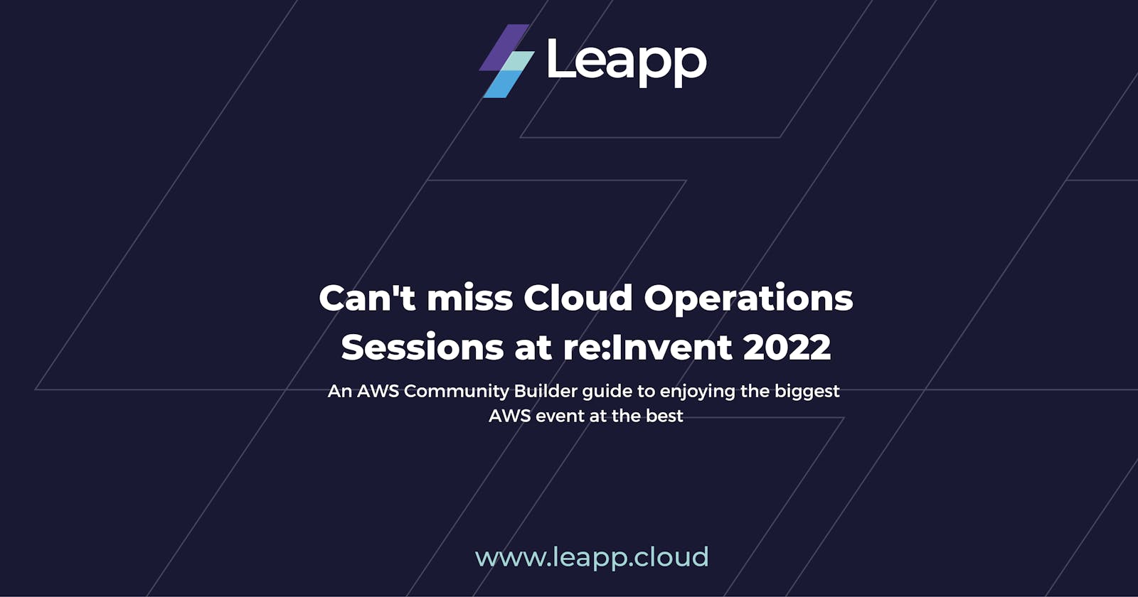 Can't miss Cloud Operations Sessions at re:Invent 2022
