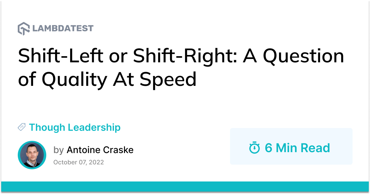 Shift-Left or Shift-Right: A Question of Quality At Speed