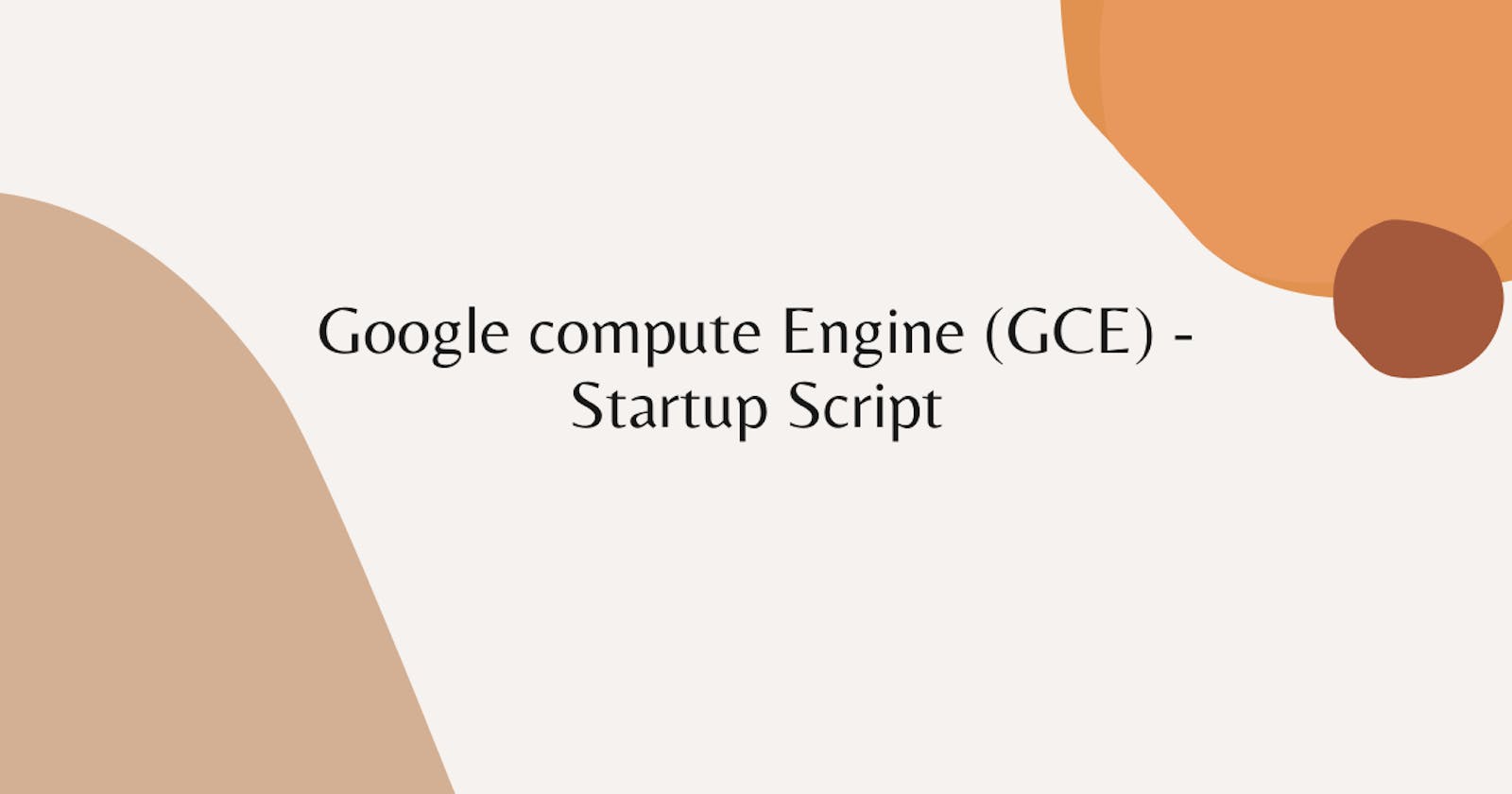 Google compute Engine (GCE) - Startup Script