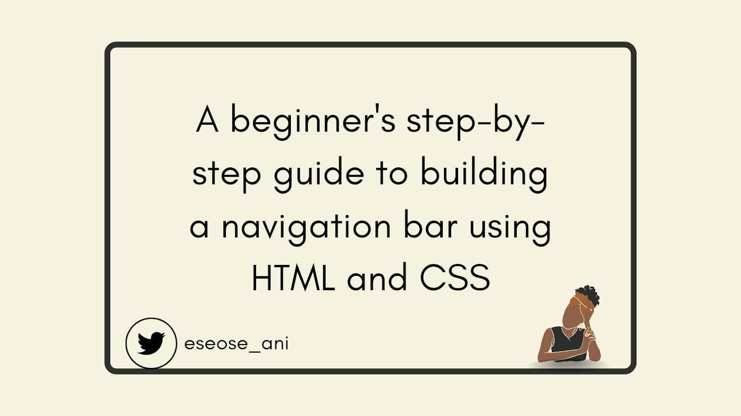 A beginner's step-by-step guide to building a navigation bar using HTML and CSS