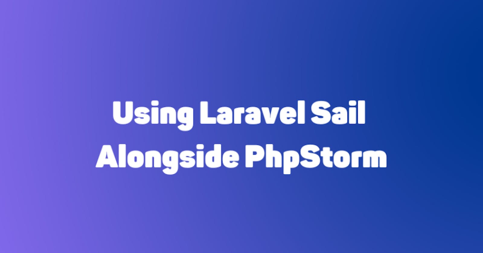 Using Laravel Sail alongside PhpStorm