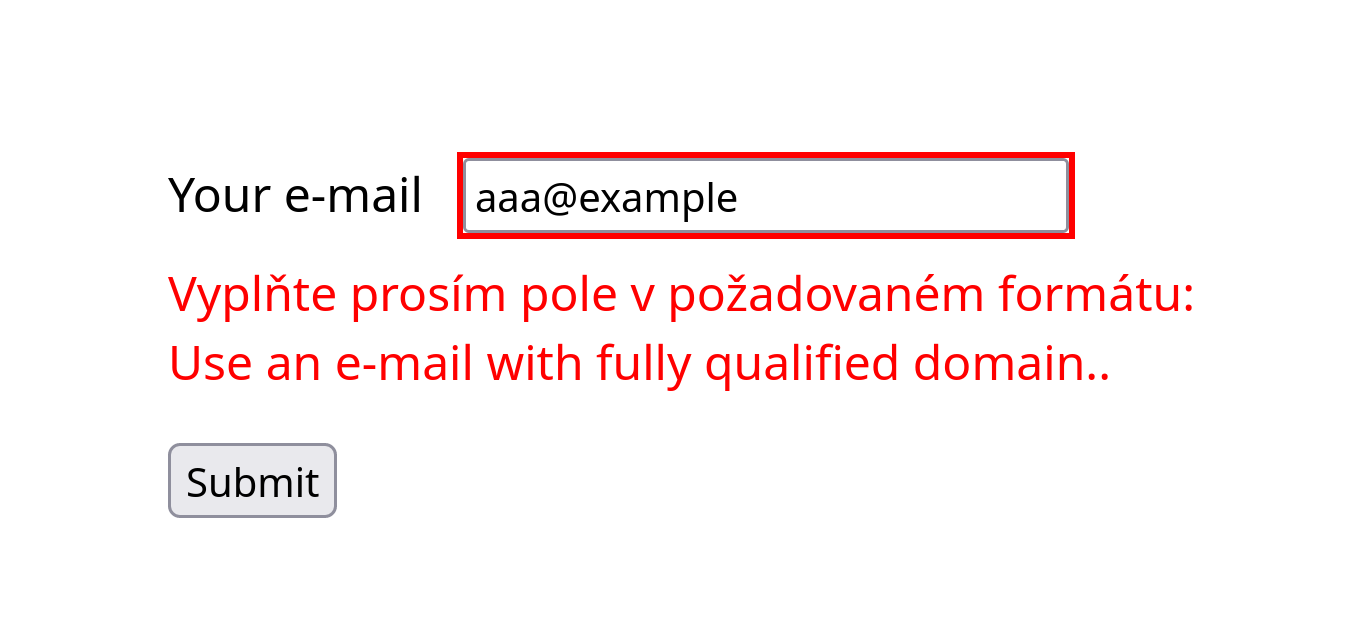 Screenshot of a form with an email field missing a top level domain and validation message about incorrect format in two different languages.'