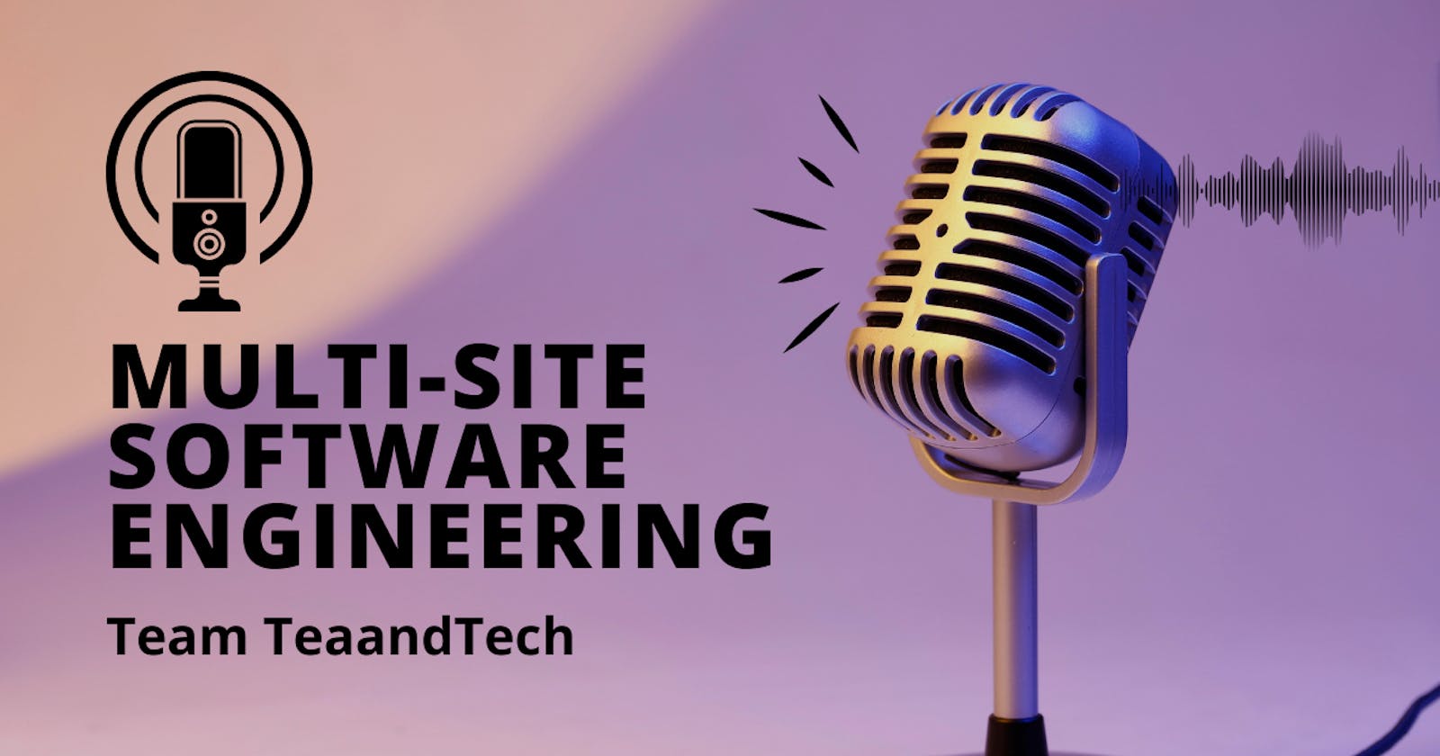 Podcast: Multi-Site Software Engineering