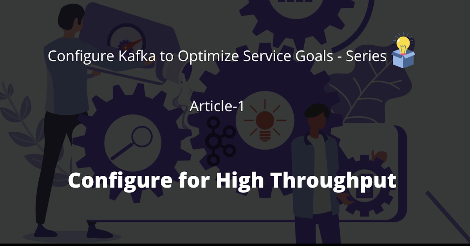 Configure Kafka for High Throughput