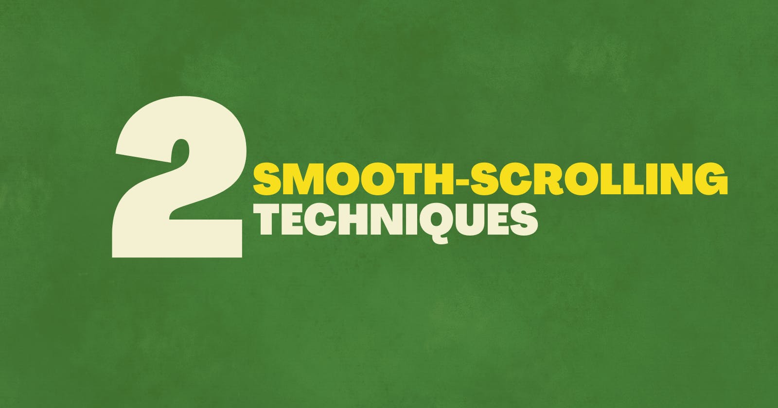 Two Smooth-Scrolling Techniques