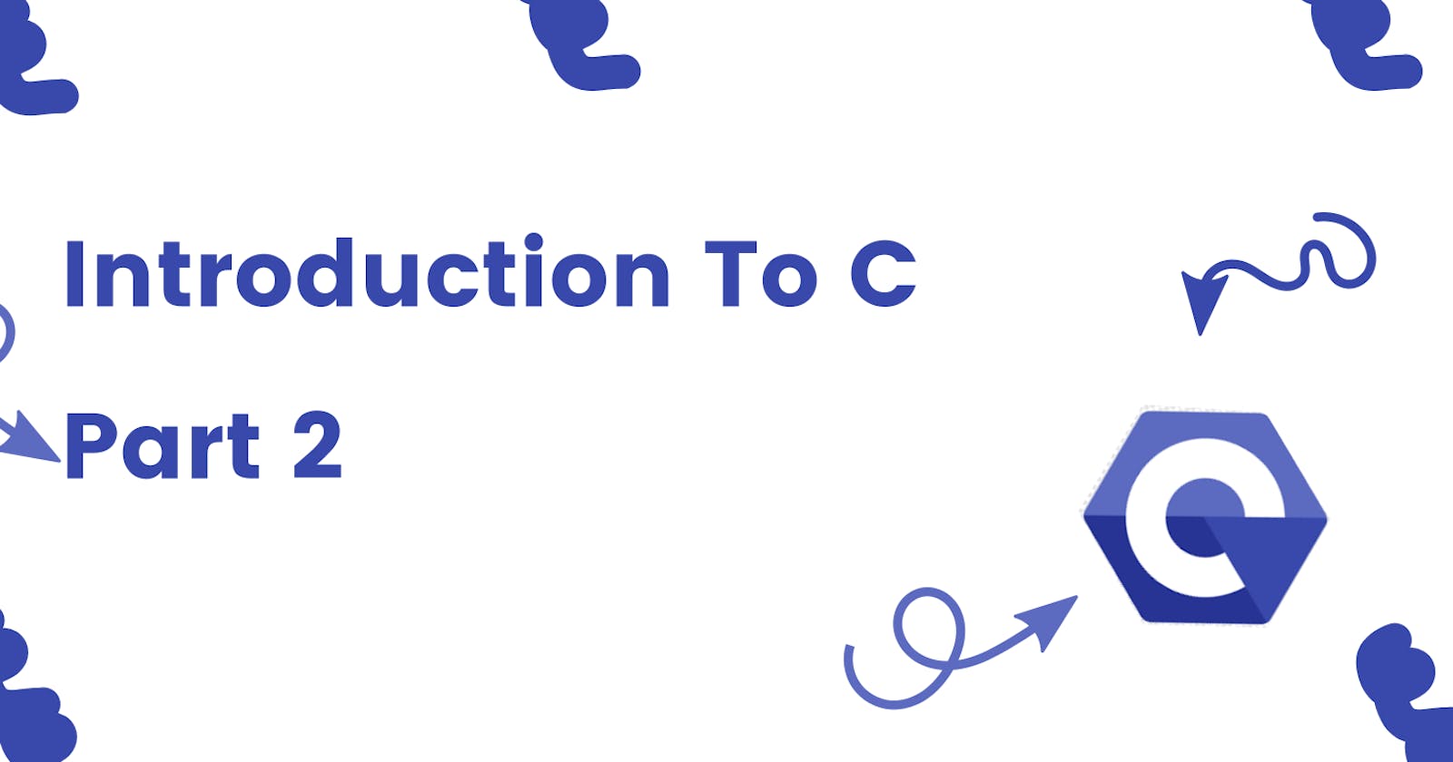 Introduction To C Part 2.