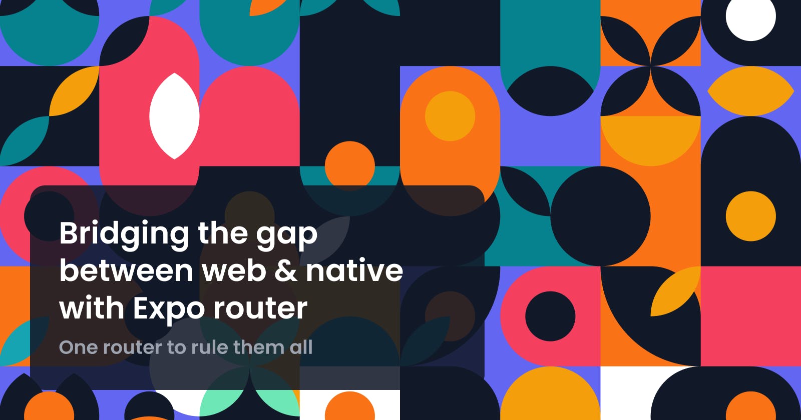 Bridging the gap between web & native with Expo router (May 2023)