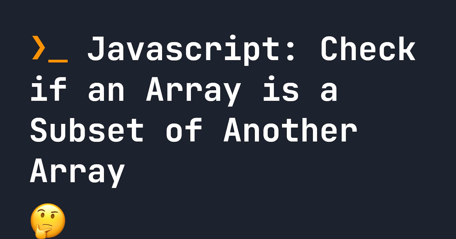 Javascript: Check if an Array is a Subset of Another Array