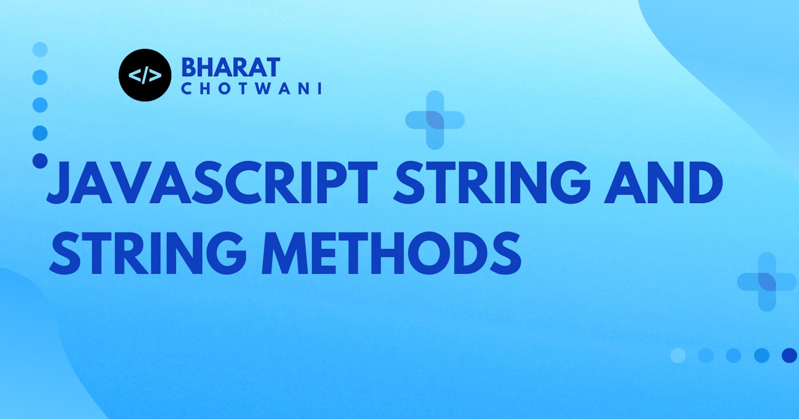 JavaScript String and String Methods