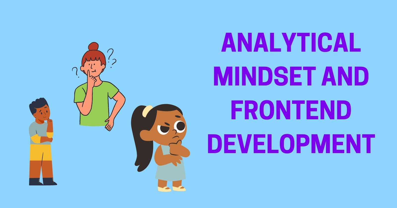 Analytical Mindset And Frontend Development