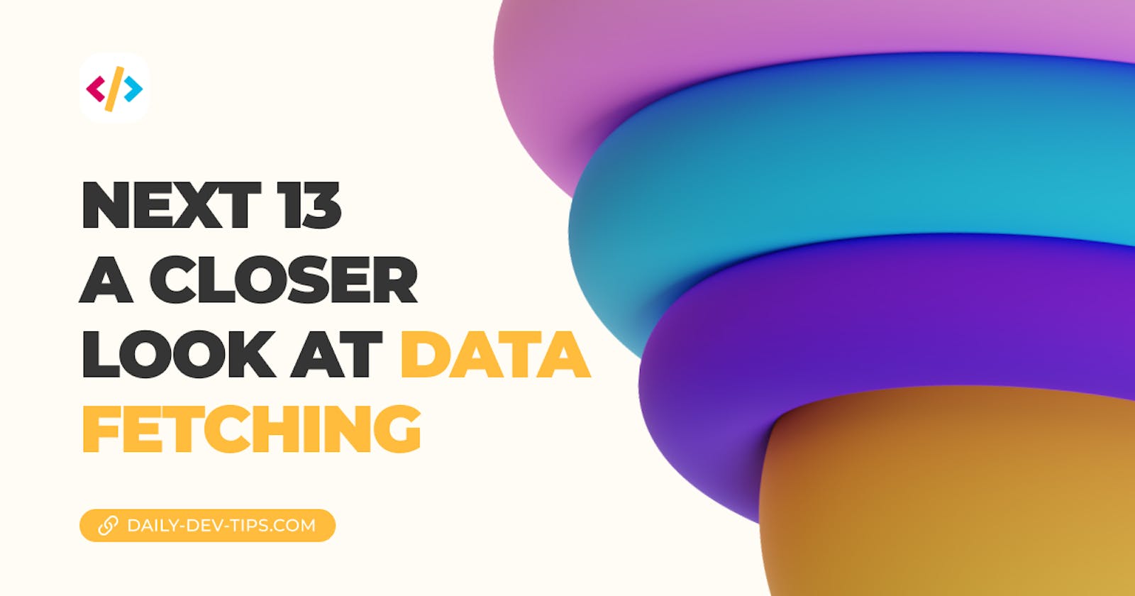 Next 13 - A closer look at data fetching