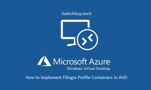 How to Implement FSLogix Profile Containers in AVD