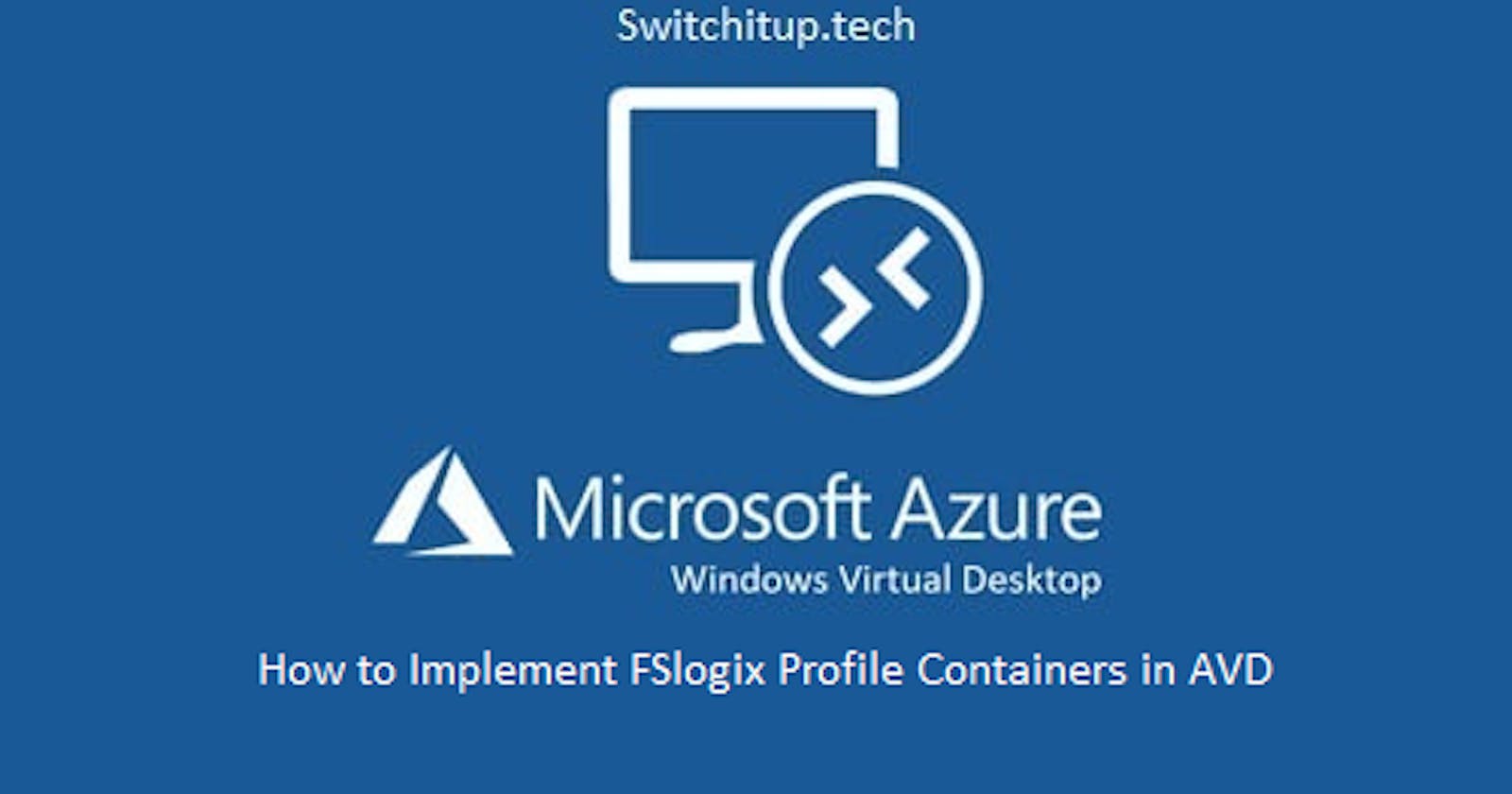 How to Implement FSLogix Profile Containers in AVD