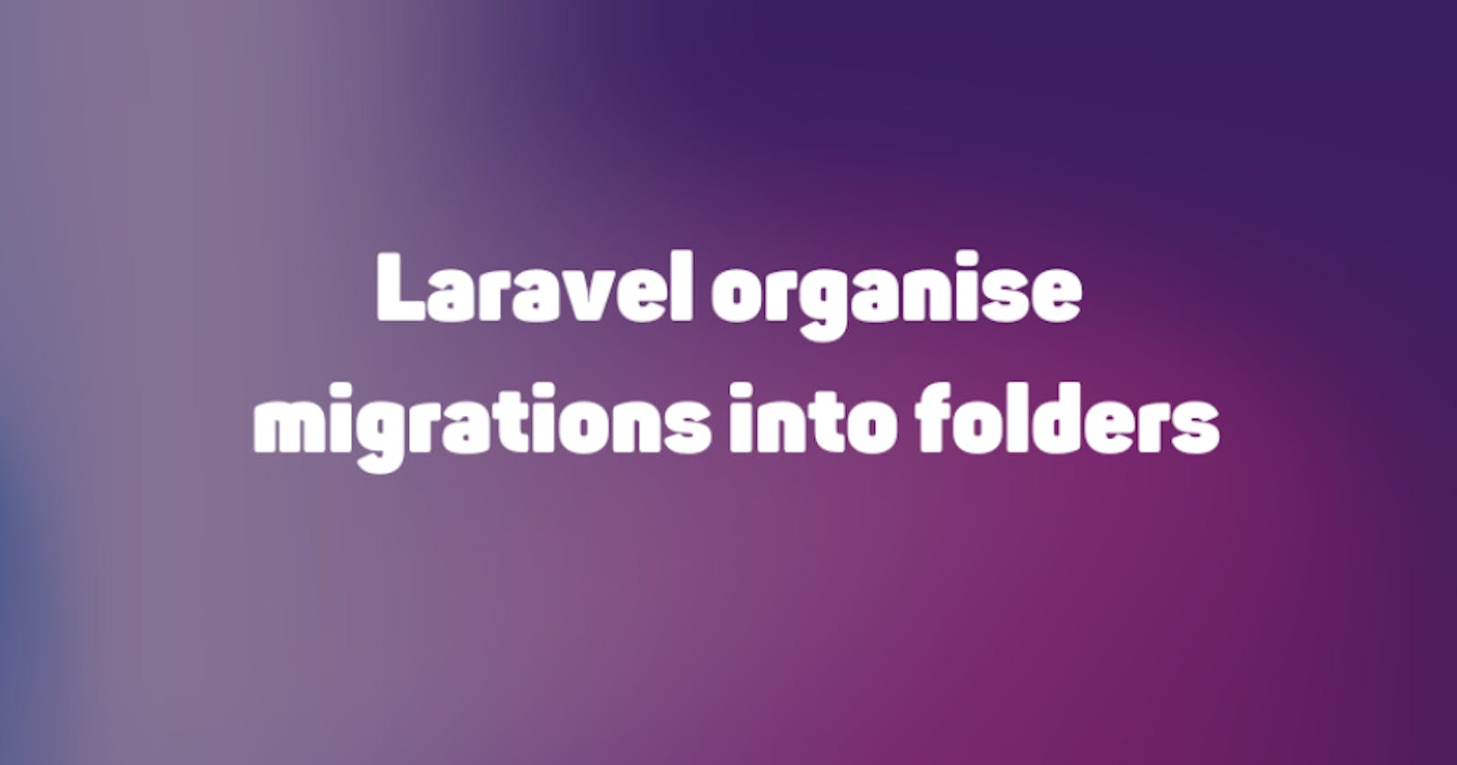 Laravel organise migrations into folders