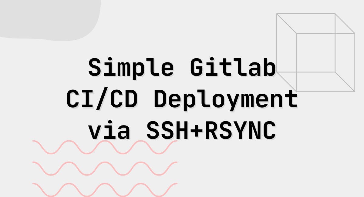 Simple Gitlab CICD Deployment via SSH+RSYNC.png
