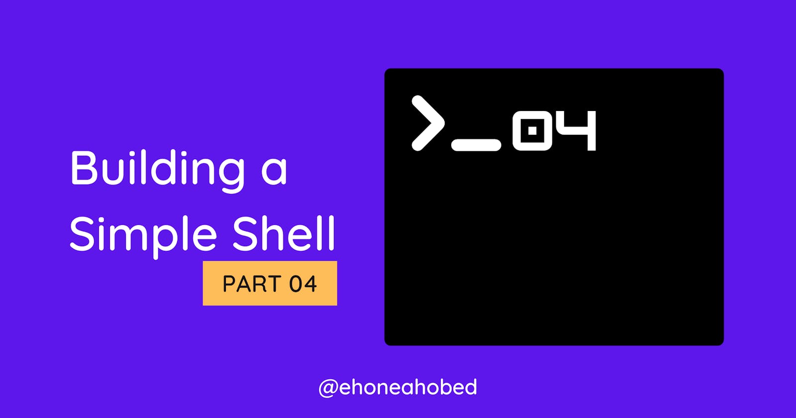 Building a simple shell in C - Part 4