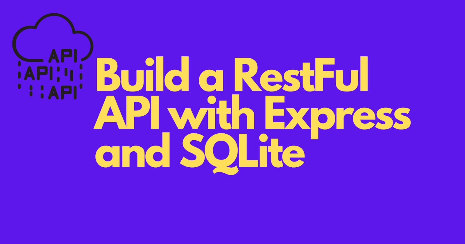 Build a Nodejs RESTful API with Express and SQLite3