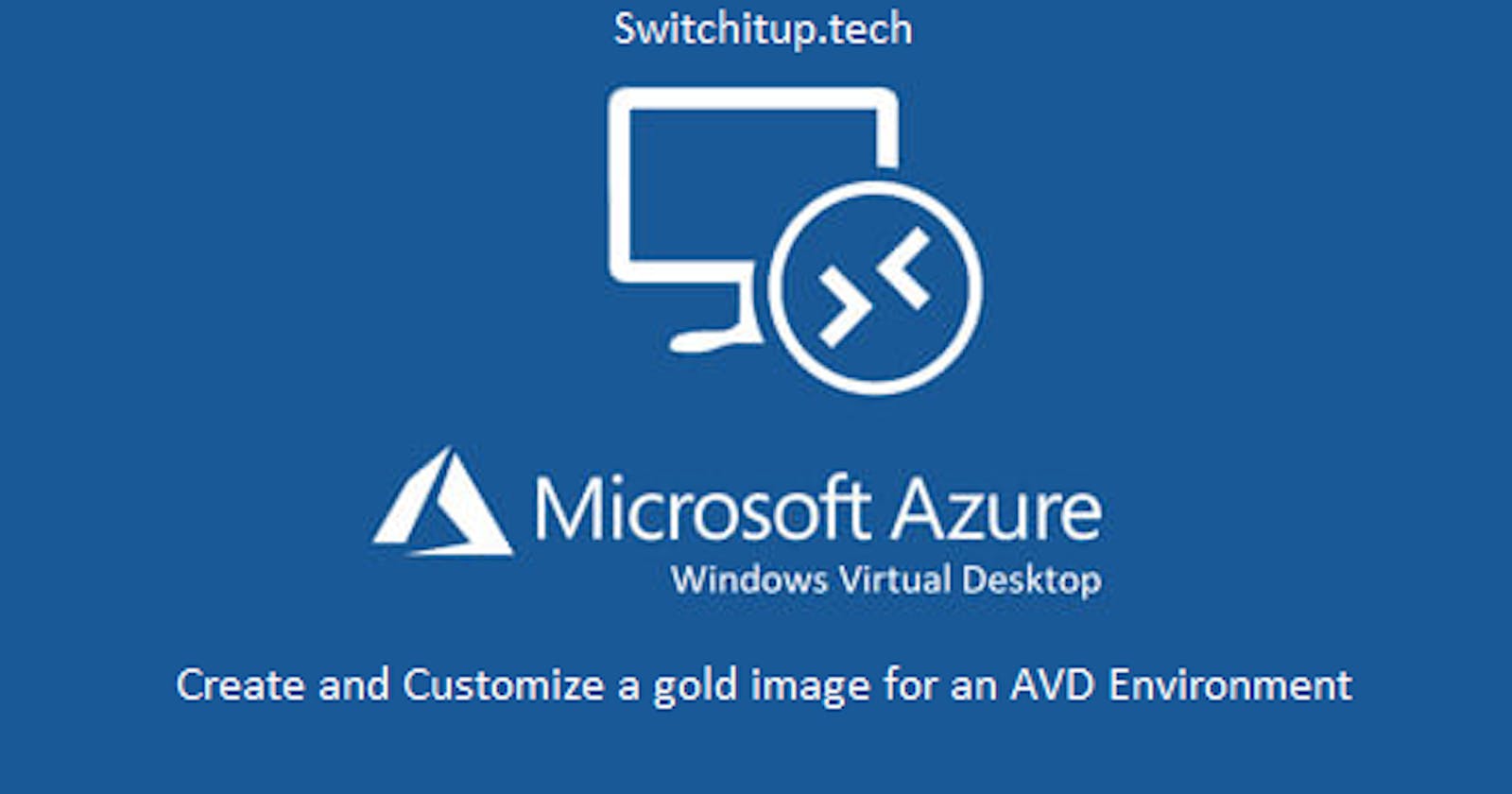 Create and Customize a Gold Image for an AVD Environment