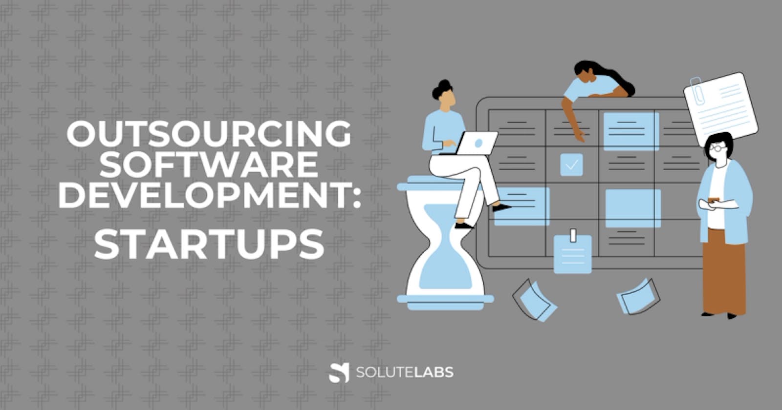 Should a Startup Outsource Software Development