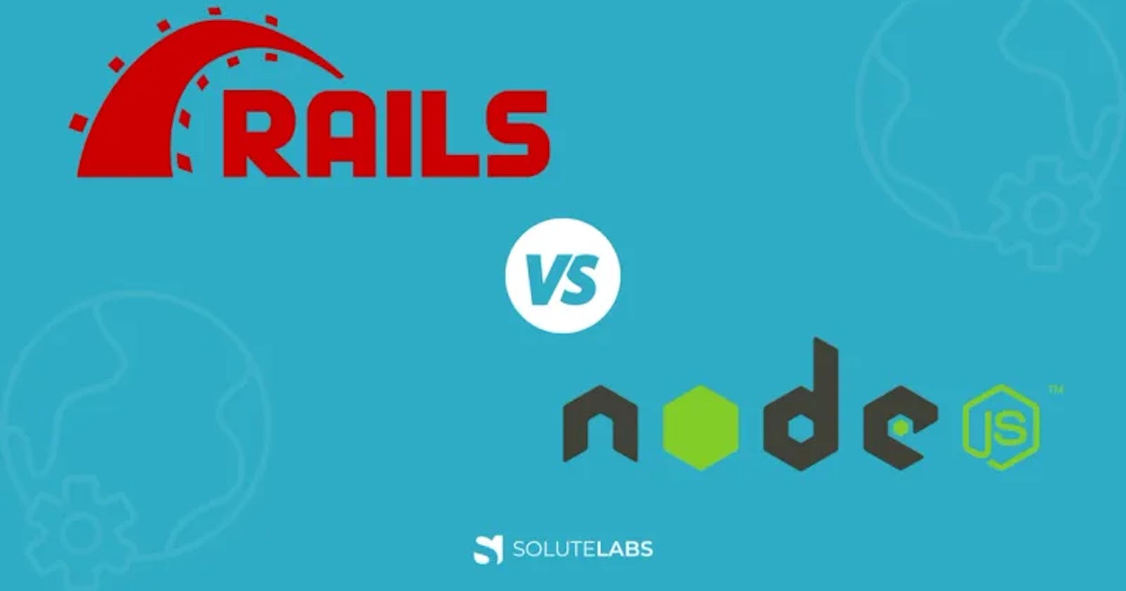 Ruby on Rails vs NodeJS: Which One to Choose?