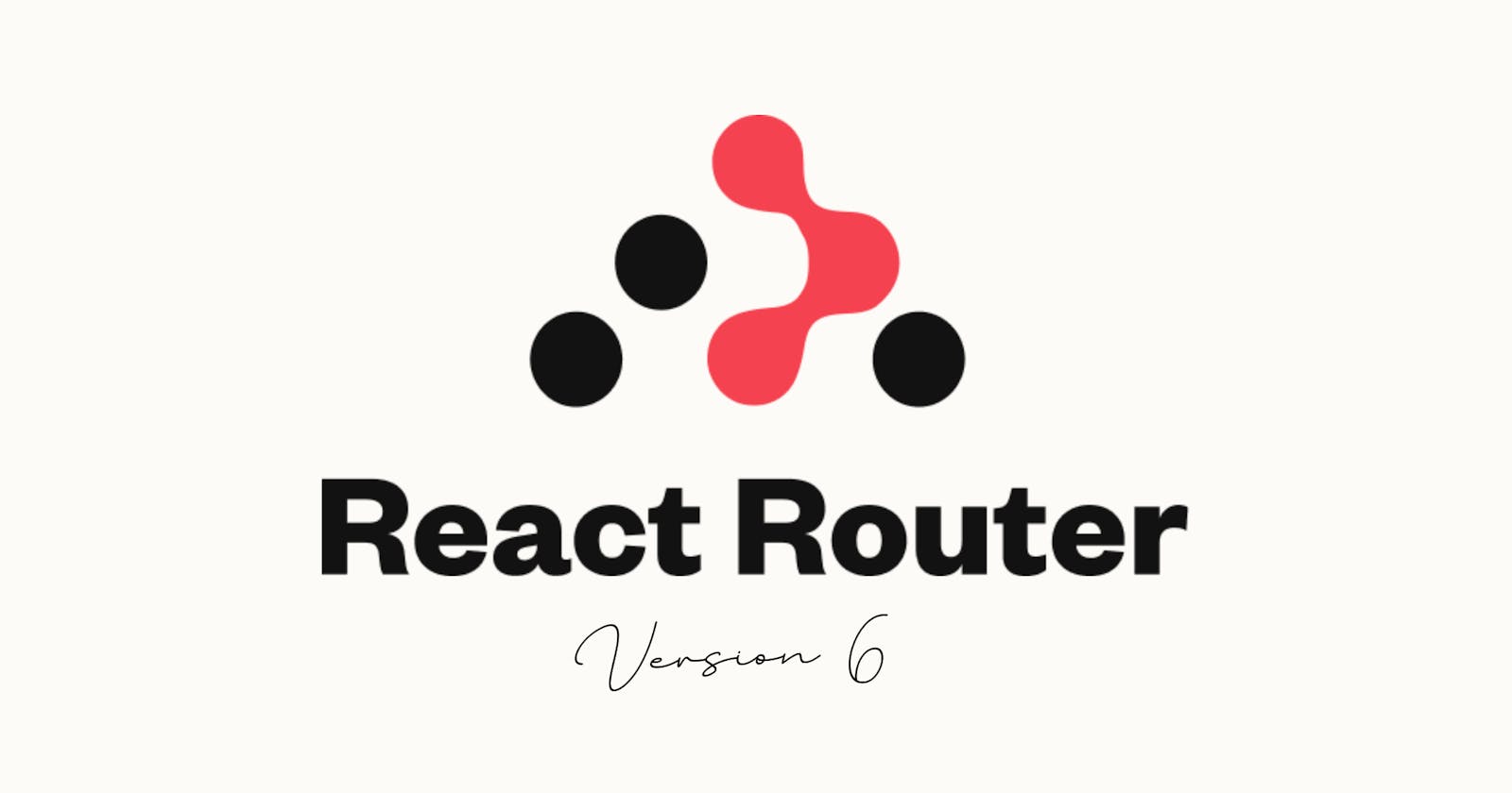 React Router Dom ( Beginner's guide )
