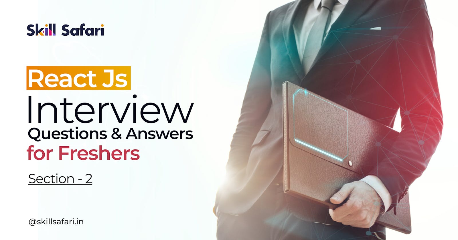 React Js Interview Questions And Answers for Freshers? Section - 2
