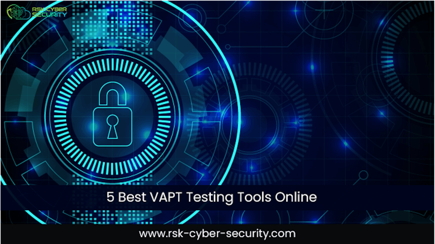 5 Best VAPT Tools – Vulnerability Assessment and Penetration Testing
