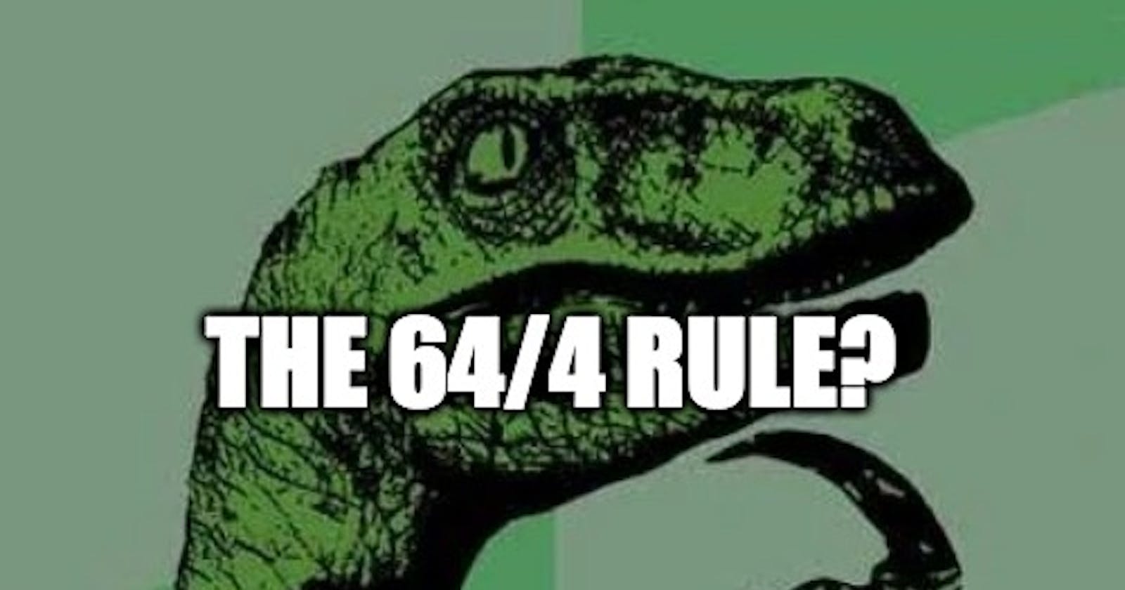 The 64/4 law