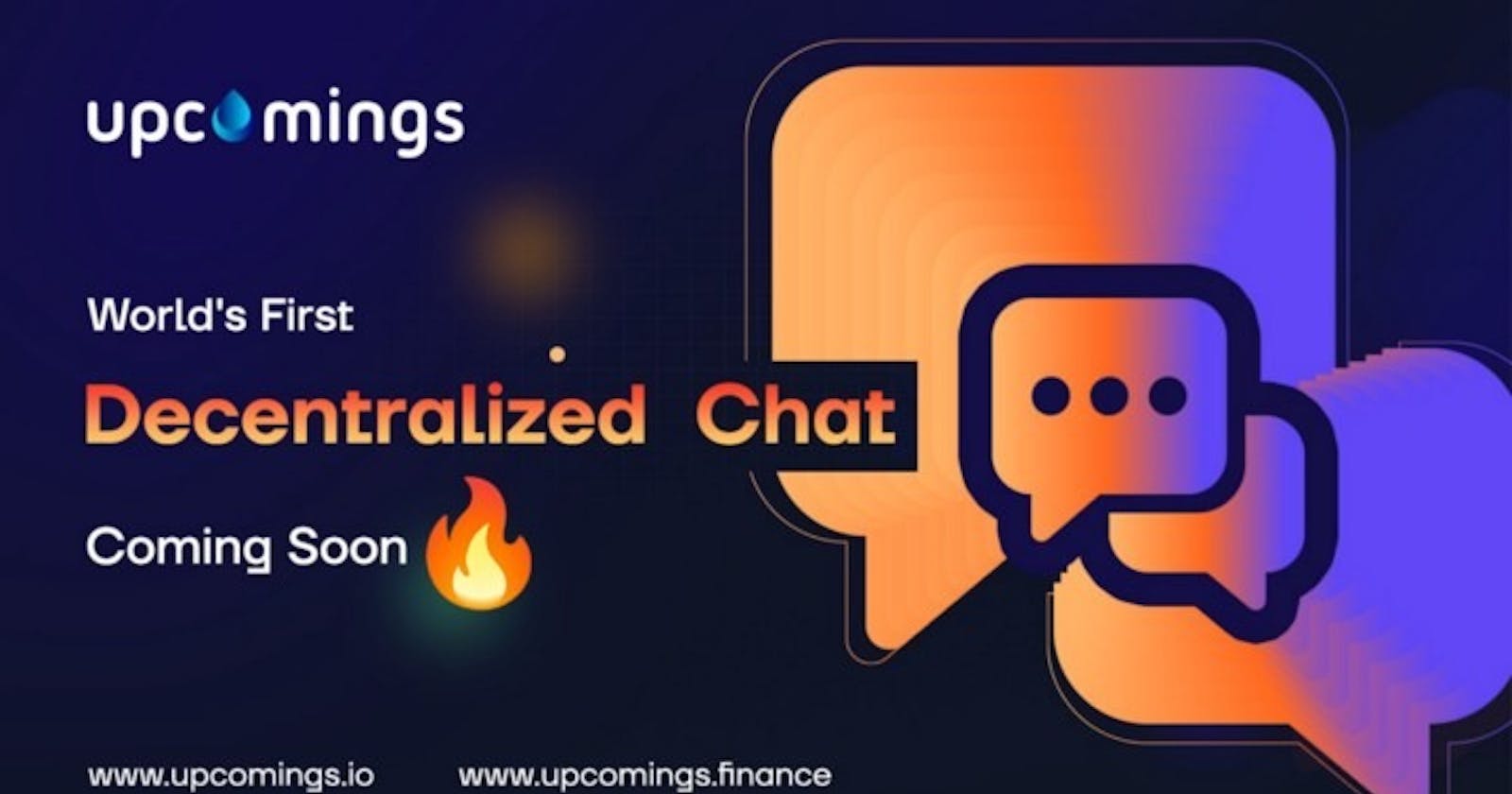 Upcomings DAO Building UpChat- The Decentralized Chat